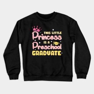 This Little Princess Is Preschool Graduate Gift For Kids Girls Crewneck Sweatshirt